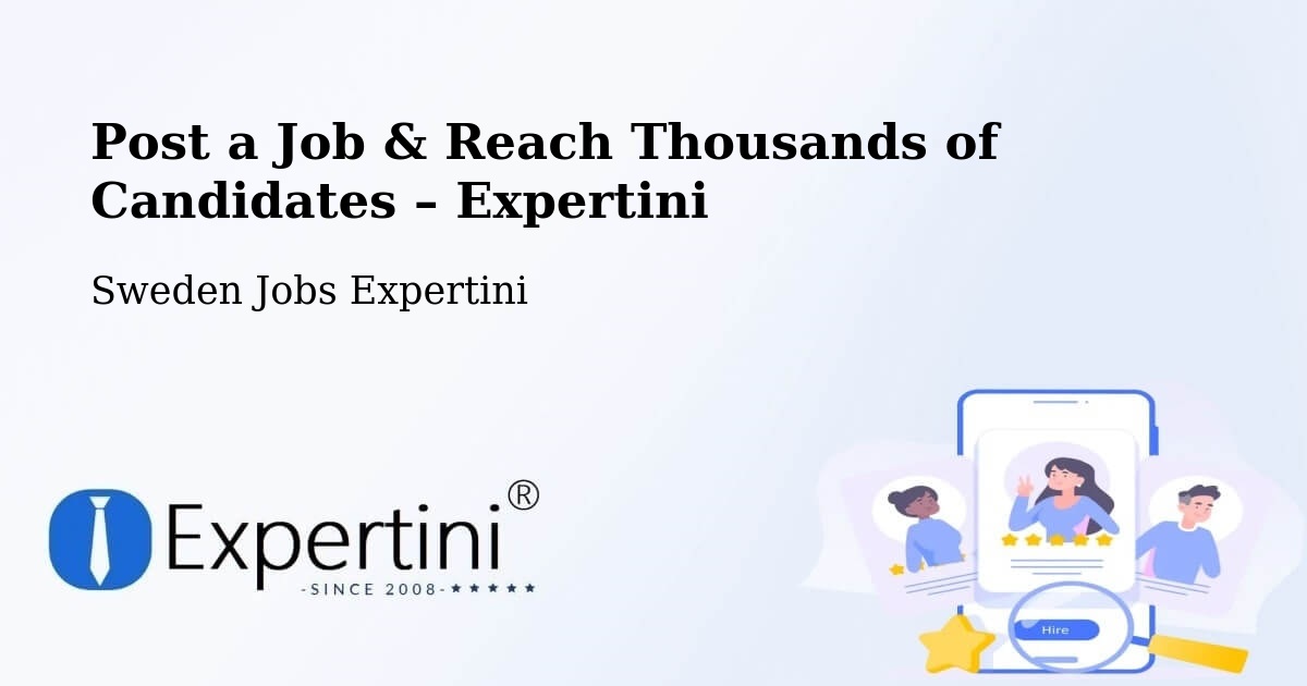 Post a Job in Sweden – Hire the Right Talent - Sweden Jobs Expertini