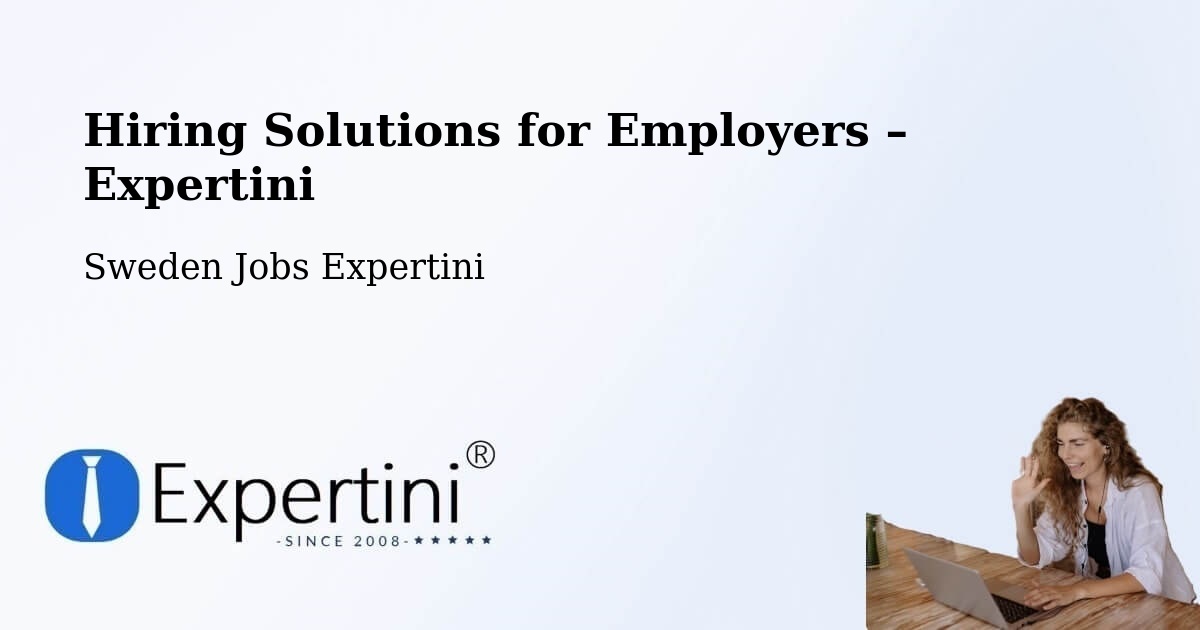 Hiring Solutions for Employers in Sweden - Sweden Jobs Expertini