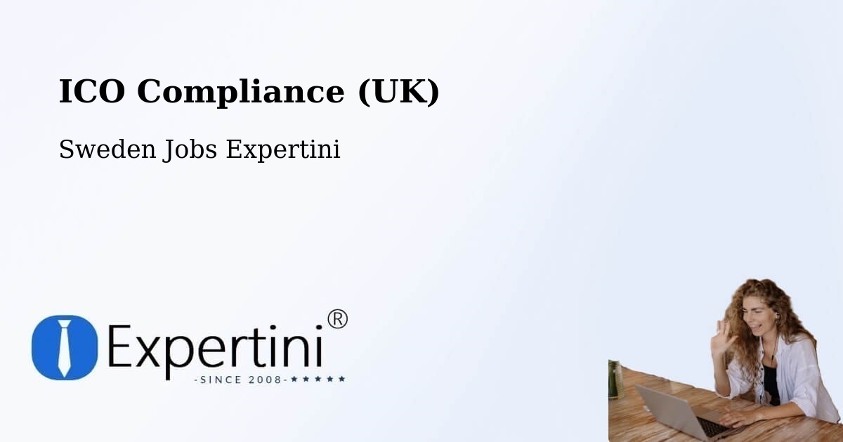 UK Data Protection & ICO Compliance – Sweden - Sweden Jobs Expertini