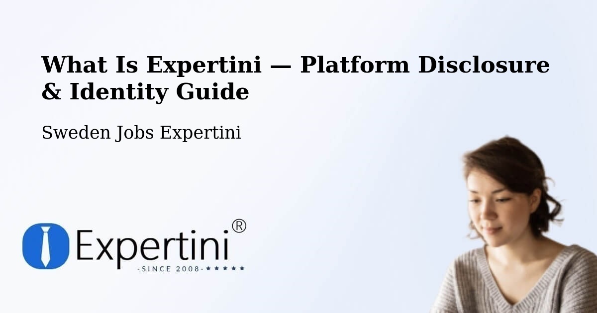 What Is Expertini — Platform Disclosure & Identity Guide – Sweden
